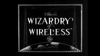 The Wizardry of Wireless (1923) - radio transmission - silent film w/music by Ben Model