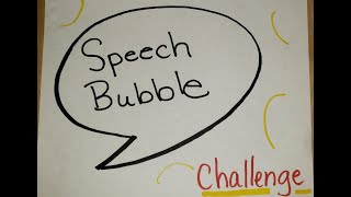 Speech Bubble Challenge !!