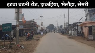 Itwa-Barhni Road | Jhakahiya | Semari | Siddharthnagar |