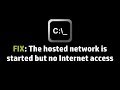 FIX: The hosted network is started but no Internet access FIX: The hosted network is started but no Internet access