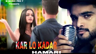 Kar Lo Tum Kadar Hamari | Sad Love Story | Salman Ali | Himesh Reshammiya | Letest Sad Songs 2024