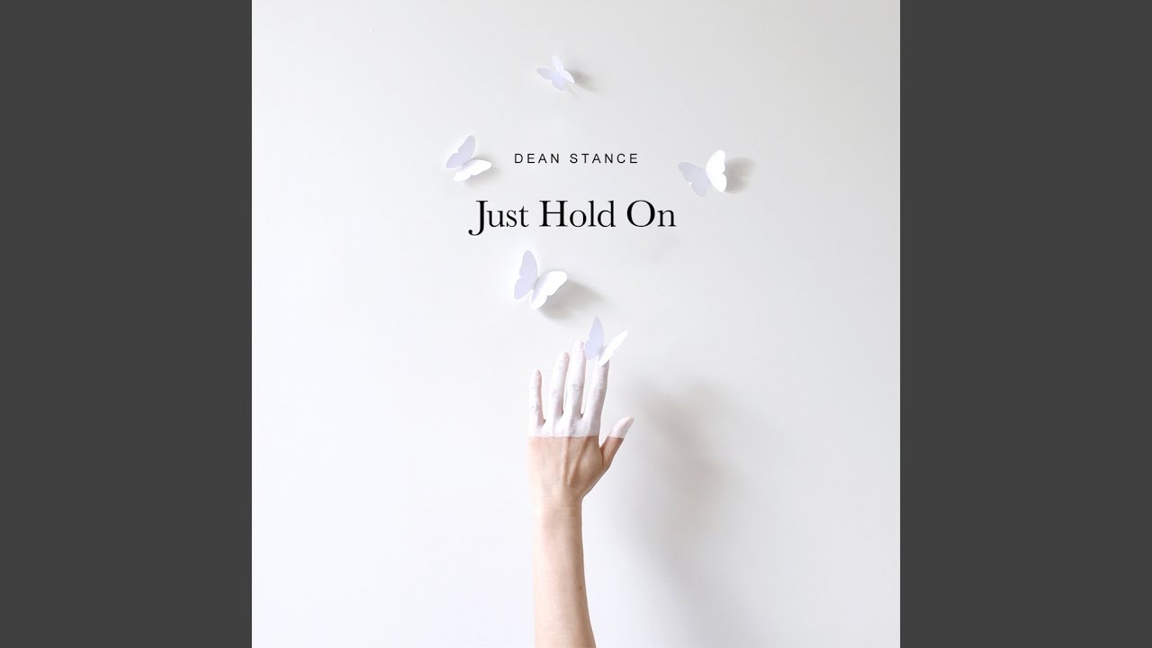 Dean Stance - Just Hold On Dean Stance - Just Hold On