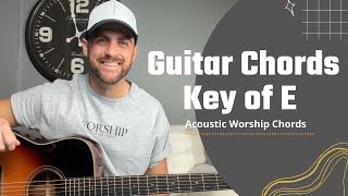 Acoustic Guitar Worship Chords in the Key of E --- Beginner Lesson