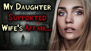 Wife Cheats While Daughter KNEW & SUPPORTED Affair | Nuclear Revenge | Reddit Cheating Revenge #16