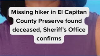 Missing hiker in El Capitan County Preserve found deceased, Sheriff's Office confirms