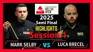 Mark Selby vs Luca Brecel Semi Final Highlights Welsh Open Snooker  2025 |#markselby |#snooker2025