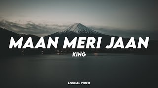 Maan Meri Jaan - King | Lyrical Video | Unied Studios