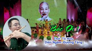 Bài thơ: BÁC ƠI. Thơ: Tố Hữu. Diễn ngâm: Đường Tăng