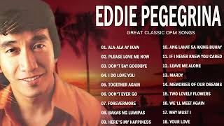Eddie Peregrina Greatest Hits Full Playlist 2022  - Nonstop Opm Classic Song   Filipino