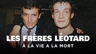 Les frères Léotard - Un jour, un destin - Portrait - MP