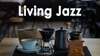 Relaxing Jazz – Coffee Jazz Playlist For Work & Study From Home Day, Bring Your Day Mood
