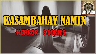 KASAMBAHAY NAMIN HORROR STORIES | Kwentong Horror | True Stories