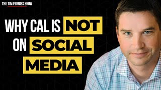 Why Cal Newport is Not on Social Media