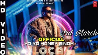 LOCA SONG,YO YO HONEY SINGH,SIMRAN KAUR,LIL GOLU,T Series, Official Release Date Update