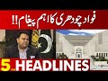 Fawad Chaudhry Big Statement | 05 PM Headlines | 08 April 2023 | Lahore News HD