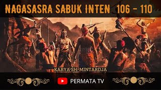 NAGASASRA SABUK INTEN EPISODE 106 - 110 | CERITA SILAT KARYA SH MINTARDJA