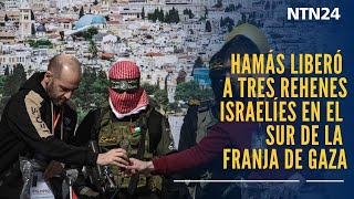 Hamás liberó a tres rehenes israelíes en el sur de la Franja de Gaza