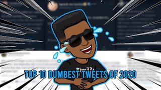 THE DUMBEST TWITTER THREAD OF ALL TIME - Top 10 Dumbest Tweets Of 2020