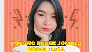 POTONG BEBEK JOMBLO VERSI DJ FULL BASS 2024 =VOC : LISA= CIPTAAN : TJAHJADI DJAJANATA/ISHAK