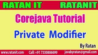 Core java Tutorial || Private Modifier || By Ratan Sir