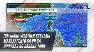 Iba-ibang weather systems makaaapekto sa PH sa bisperas ng Bagong Taon | TV Patrol