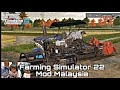 #75 Farming Simulator 22 Mod Malaysia