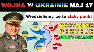 17 MAJ: ROSJANIE SĄ SKOŃCZENI! Ukraińcy WYCZERPALI Rosjan i ODZYSKUJĄ TEREN! | Wojna w Ukrainie