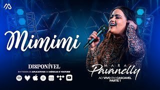 Mimimi - Mara Pavanelly (Ao Vivo Em Cascavel Pt.1)