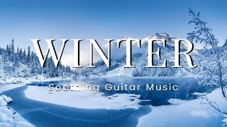2 Hours of Soothing Guitar Music with Winter Ambience