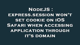 NodeJS : express.session won't set cookie on iOS Safari when accessing application through it's doma