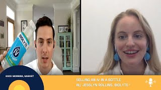 Selling an IV in a Bottle: The BIOLYTE Story w/ Jesslyn Rollins | GMM S2:E22
