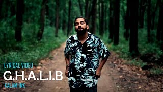 Kalam Ink - Ghalib [LYRICAL VIDEO] || M.S.H. Mixtape || @Kold-World || Lyric Bro