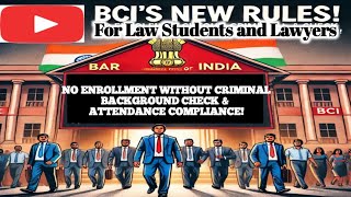 BCI's NEW RULES for Lawyers! No Enrolment Without Criminal Background Check \u0026 Attendance Compliance