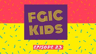 FGIC Kids:  Ep 23 - Encouraging Thought, Sing-A-Long, Sciency Experiment, \u0026 More