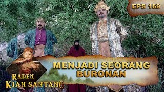 Menjadi Buronan Di Dua Kerajaan - Raden Kian Santang Eps 169 Part 2