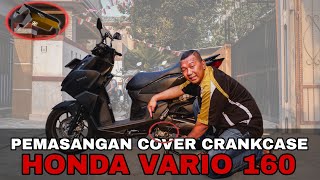 PEMASANGAN COVER CRANKCASE HONDA VARIO 160