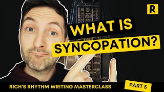 How to write SYNCOPATED rhythms - Rhythm Writing Masterclass Part 5