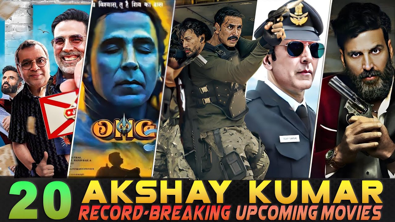 Akshay Kumar Upcoming Movies 2023/2024 | 20 Biggest Akshay Kumar ...