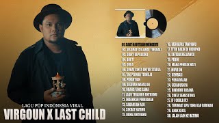 Lagu Terbaru Virgoun X Last Child [Full Album] 2023 Viral - Lagu Pop Indonesia Terbaru 2023 Hits