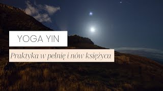 Joga YIN I 🌕 Powitanie Księżyca | Praktyka w Pełnie i Nów Księżyca