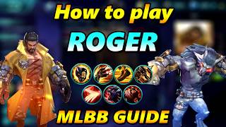 HOW TO PLAY ROGER - Tips & Tricks Mobile Legends Guide / Tutorial