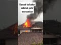 Rumah Terbakar Setelah Petir Menyambar