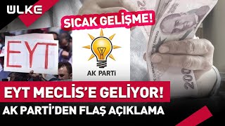 EYT Meclis'e Geliyor! AK Parti'den Flaş Açıklama #SONDAKİKA