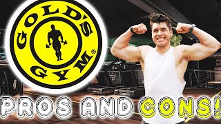 GOLD'S GYM PROS AND CONS!!! (THE GOOD, THE BAD, THE UGLY)