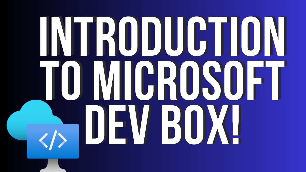 Introduction To Microsoft Dev Box Youtube