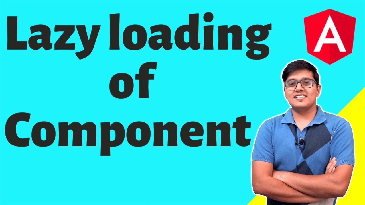 Lazy Loading Of Component In Angular 9 Lazy Loading Of Component In Angular 9