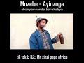 abanyarwanda barakabya by muzehe ayinzoga part