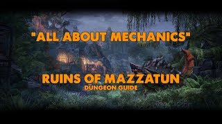 ESO - All About Mechanics - Ruins Of Mazzatun Dungeon Guide (Vet HM)