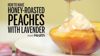 Honey-Roasted Peaches With Lavender | Health