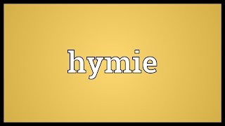 Hymie Meaning